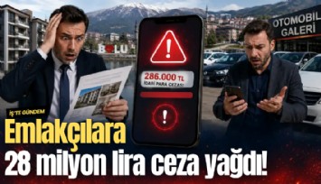 Emlakçılara 28 milyon lira ceza yağdı!
