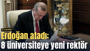 Erdoğan imzaladı: 8 üniversitede rektör değişikliği