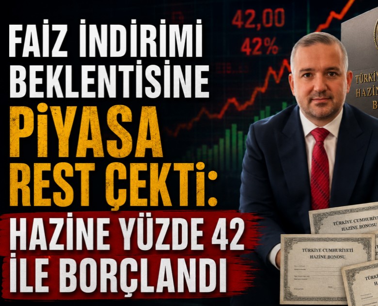 Faiz indirimi beklentisine piyasa rest çekti: Hazine yüzde 42 ile borçlandı