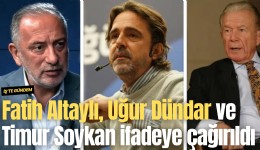 Fatih Altaylı, Uğur Dündar ve Timur Soykan ifadeye çağırıldı