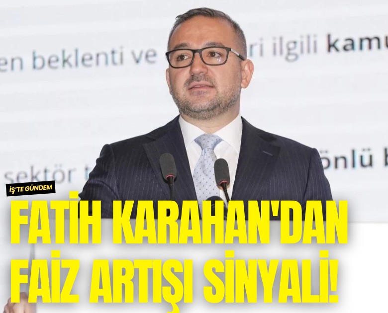 Fatih Karahan'dan faiz artışı sinyali!