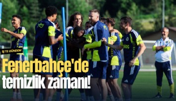 Fenerbahçe'de temizlik zamanı!