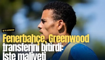 Fenerbahçe, Greenwood transferini bitirdi: İşte maliyeti