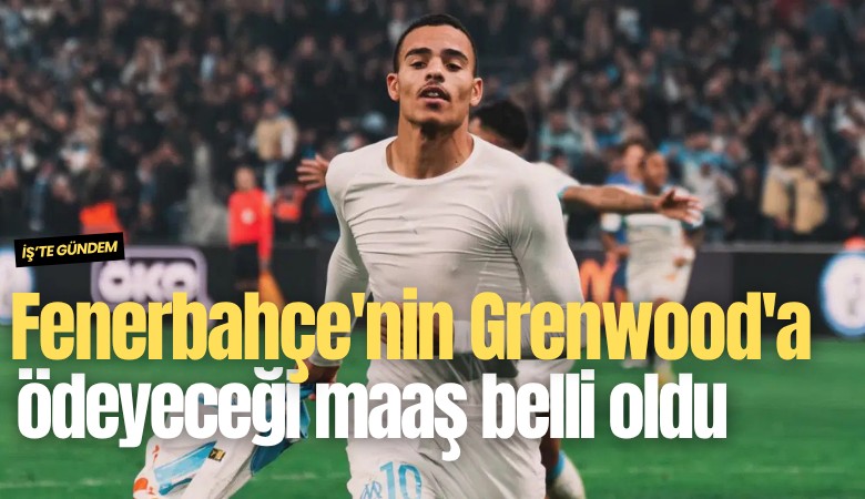 Fenerbahçe'nin Grenwood'a ödeyeceği maaş belli oldu
