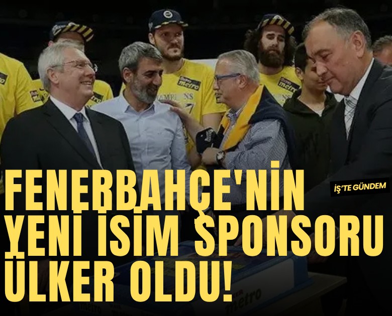 Fenerbahçe'nin yeni isim sponsoru Ülker oldu!
