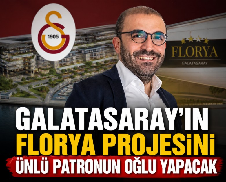 Galatasaray'ın Florya projesini Vahap Küçük'ün oğlu yapacak