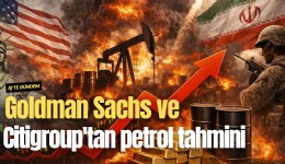 Goldman Sachs ve Citigroup'tan petrol tahmini