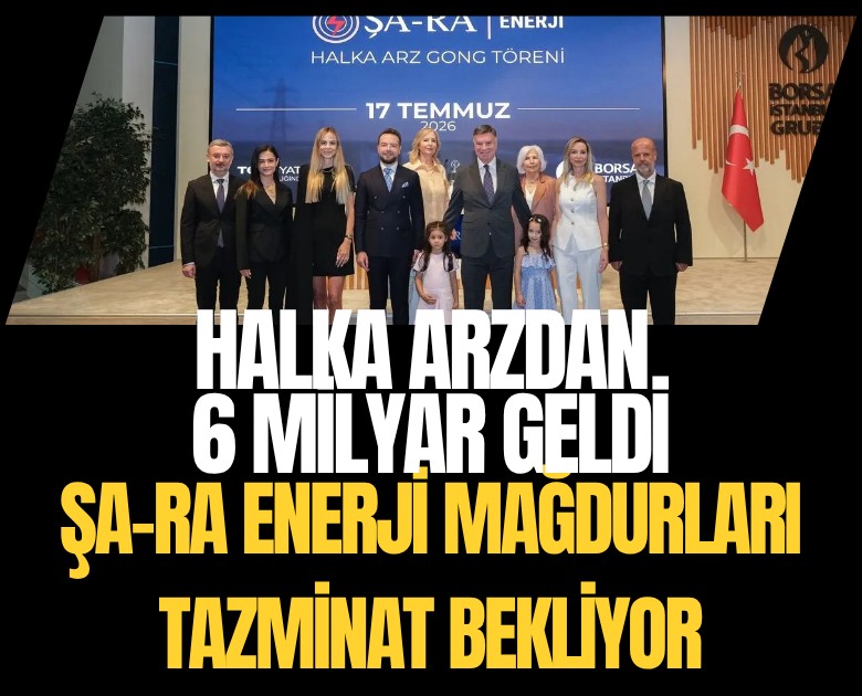 Halka arzdan 6 milyar geldi; Şa-Ra Enerji mağdurları tazminat bekliyor