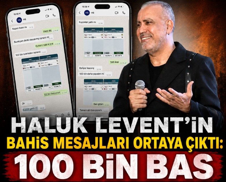Haluk Levent'in bahis mesajları ortaya çıktı: 100 bin bas