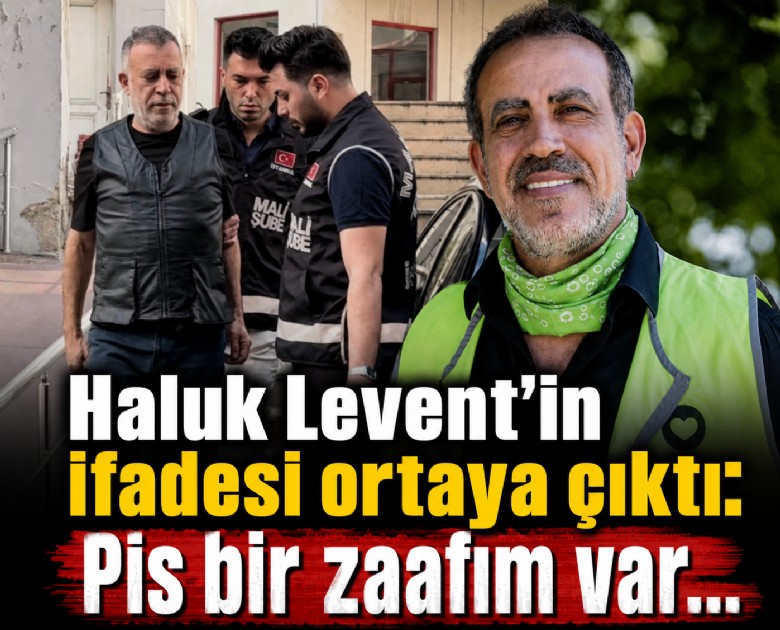 Haluk Levent'in ifadesi ortaya çıktı: Pis bir zaafım var...