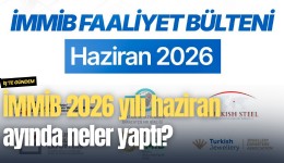 İMMİB 2026 yılı haziran ayında neler yaptı?