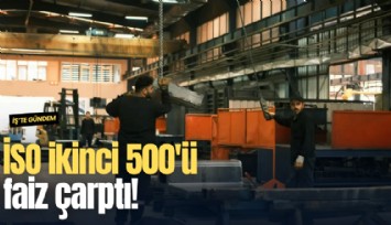 İSO ikinci 500'ü faiz çarptı!