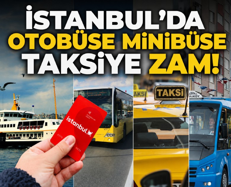 İstanbul'da otobüse minibüse taksiye zam!