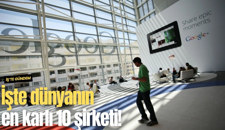 İşte dünyanın en karlı 10 şirketi!