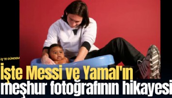 İşte Messi ve Yamal'ın meşhur fotoğrafının hikayesi