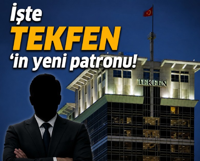İşte TEKFEN'in yeni patronu!