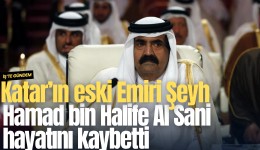 Katar’ın eski Emiri Şeyh Hamad bin Halife Al Sani hayatını kaybetti