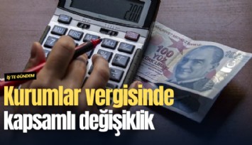 Kurumlar vergisinde kapsamlı değişiklik: Yeni teşvikler geldi