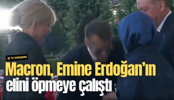 Macron, Emine Erdoğan’ın elini öpmeye çalıştı