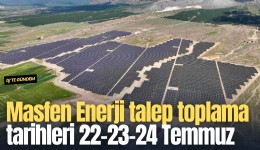Masfen Enerji talep toplama tarihleri 22-23-24 Temmuz