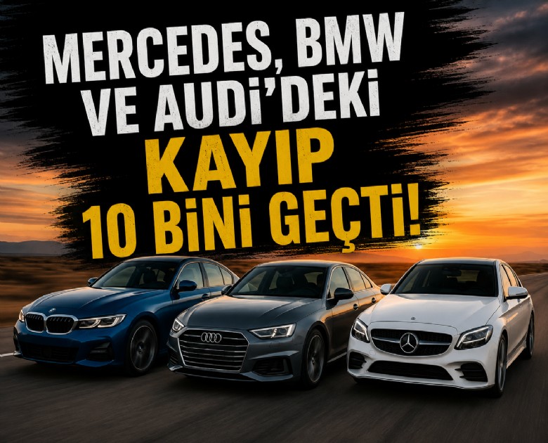 Mercedes, BMW ve Audi'deki kayıp 10 bini geçti