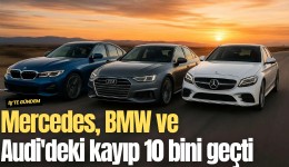 Mercedes, BMW ve Audi'deki kayıp 10 bini geçti