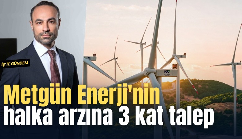 Metgün Enerji'nin halka arzına 3 kat talep