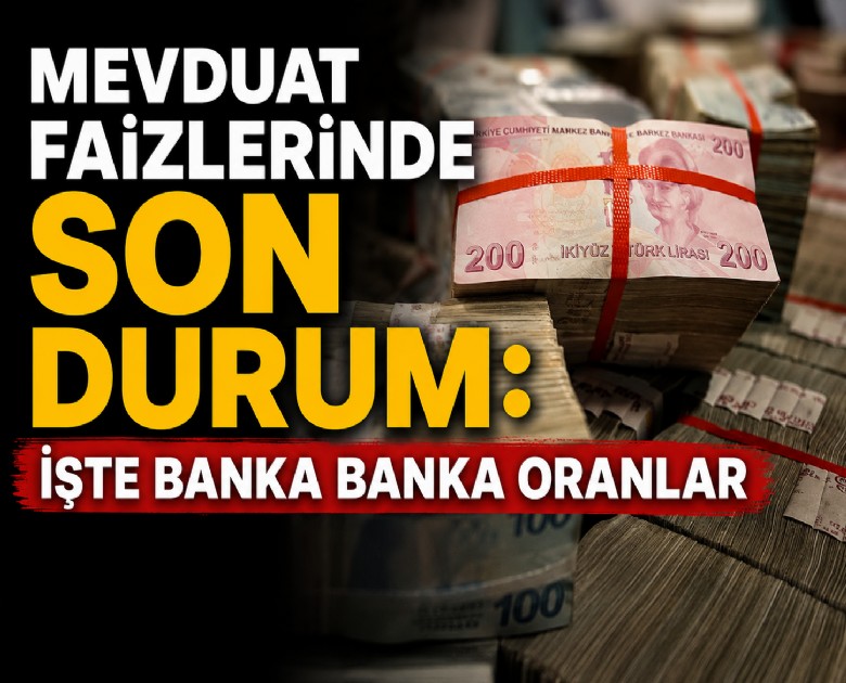 Mevduat faizlerinde son durum: İşte banka banka oranlar