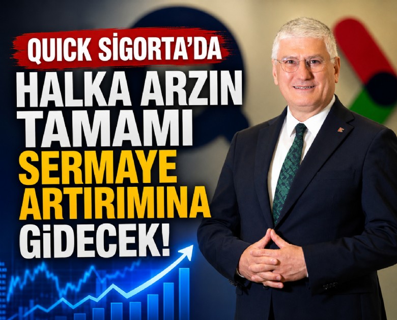 Quick Sigorta'da halka arzın tamamı sermaye artırımına gidecek