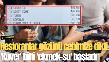 Restoranlar gözünü cebimize dikti... 'Kuver' bitti 'ekmek-su' başladı