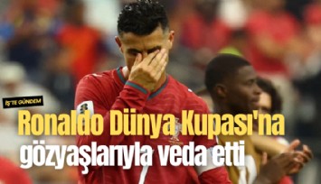 Ronaldo Dünya Kupası'na gözyaşlarıyla veda etti