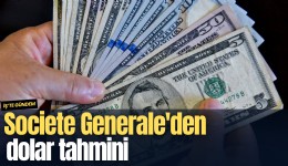 Societe Generale'den dolar tahmini
