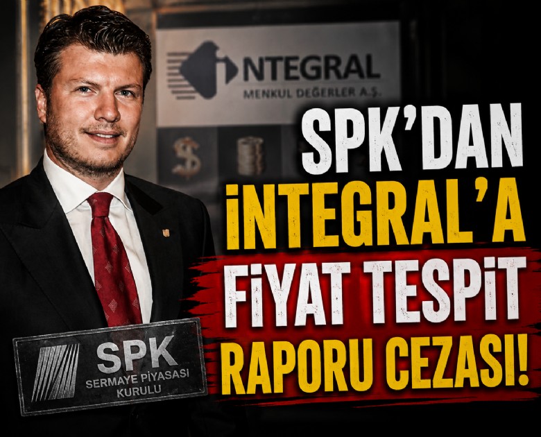 SPK'dan İntegral'a  emsal niteliğinde ceza!