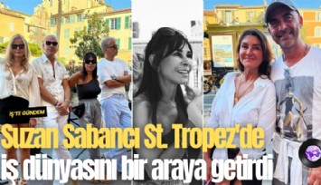 Suzan Sabancı St. Tropez'de iş dünyasını bir araya getirdi