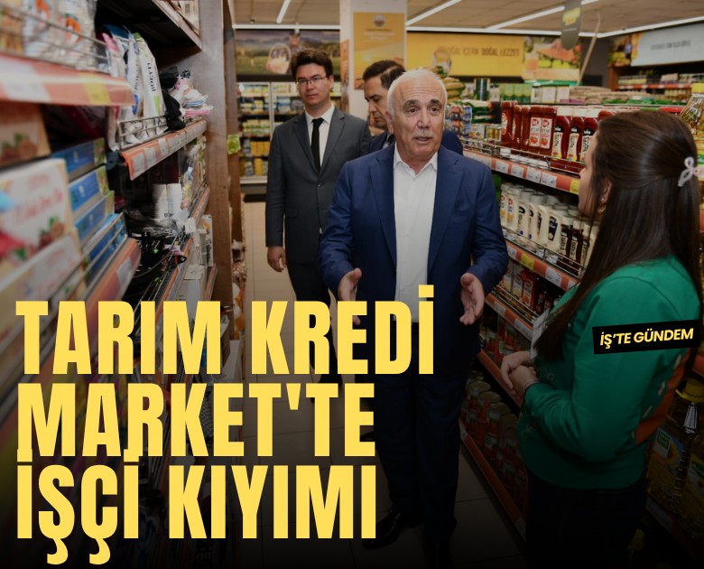 Tarım Kredi Market'te işçi kıyımı