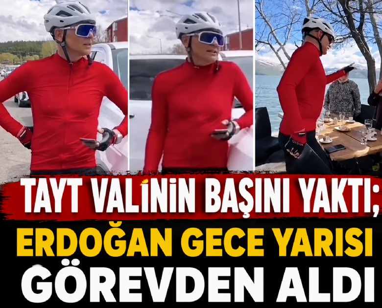 Tayt valinin başını yaktı; Erdoğan gece yarısı görevden aldı