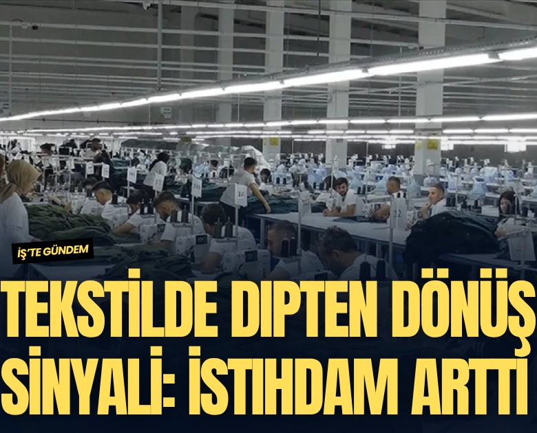 Tekstilde dipten dönüş sinyali: İstihdam arttı