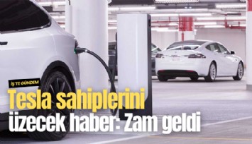 Tesla sahiplerini üzecek haber: Zam geldi