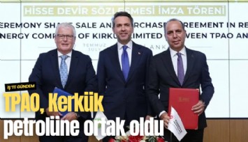 TPAO, Kerkük petrolüne ortak oldu