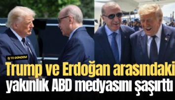 Trump ve Erdoğan arasındaki yakınlık ABD medyasını şaşırttı