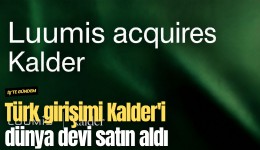 Türk girişimi Kalder'i dünya devi satın aldı