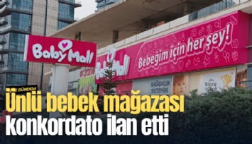Ünlü bebek mağazası konkordato ilan etti
