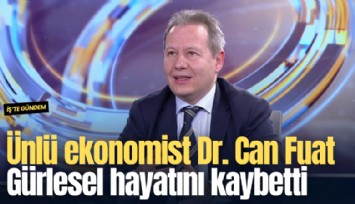Ünlü ekonomist Dr. Can Fuat Gürlesel hayatını kaybetti