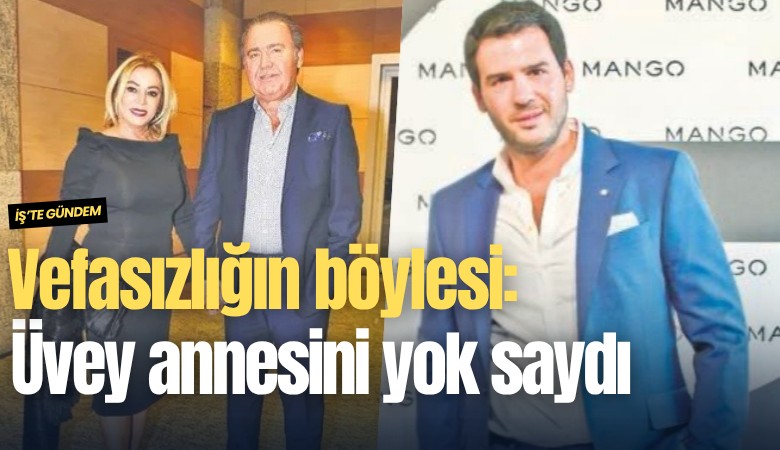Vefasızlığın böylesi: Üvey annesini yok saydı