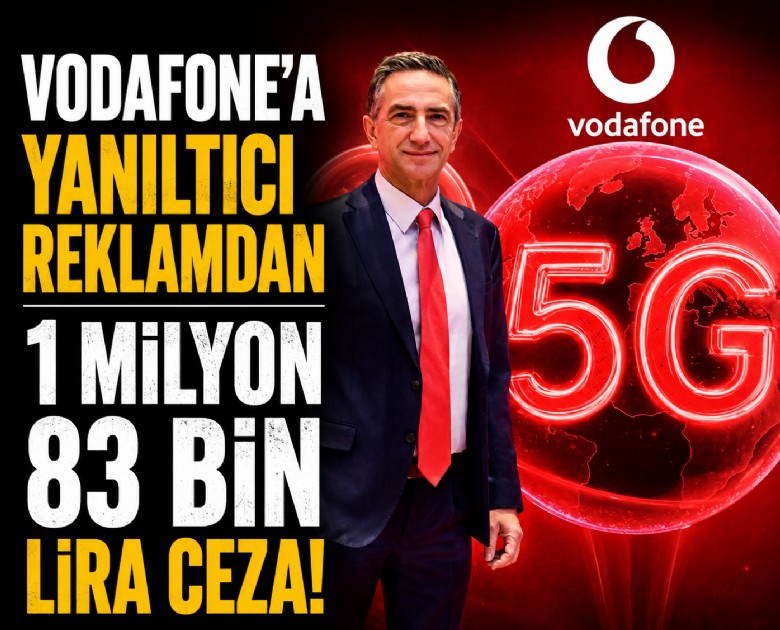 Vodafone'a yanıltıcı reklamdan 1 milyon 83 bin lira ceza!