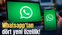 Whatsapp'tandört yeni özellik!