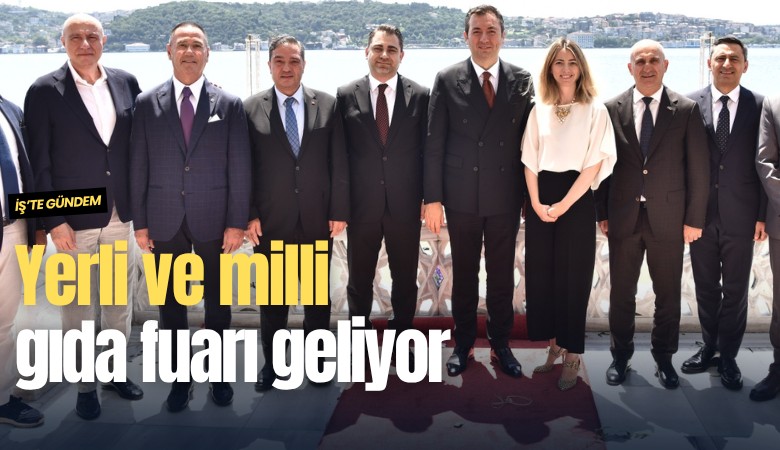 Yerli ve milli gıda fuarı geliyor