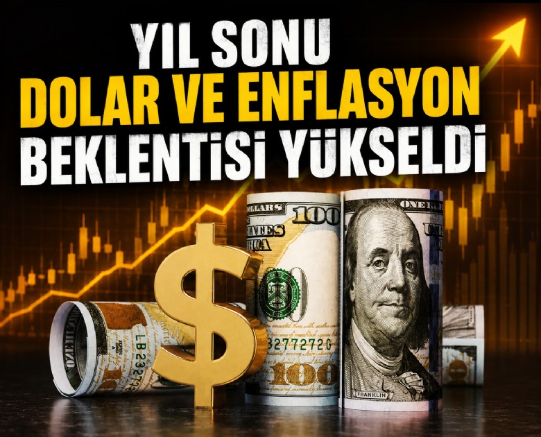 Yıl sonu dolar ve enflasyon beklentisi yükseldi