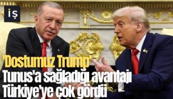 'Dostumuz Trump' Tunus'a sağladığı avantajı Türkiye'ye çok gördü