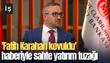 'Fatih Karahan kovuldu' haberiyle sahte yatırım tuzağı